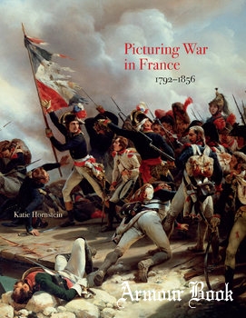 Picturing War in France 1792-1856 [Yale University Press]