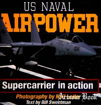 US Naval Air Power: Supercarrier in Action [Motorbooks International]