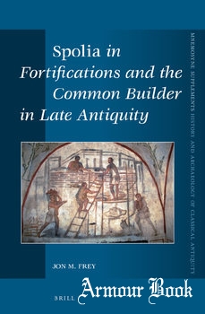 Spolia in Fortifications and the Common Builder in Late Antiquity [Brill]