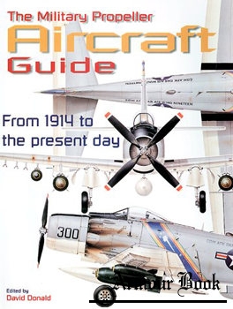 The Military Propeller Aircraft Guide: From 1914 to the Present Day [Chartwell Books]
