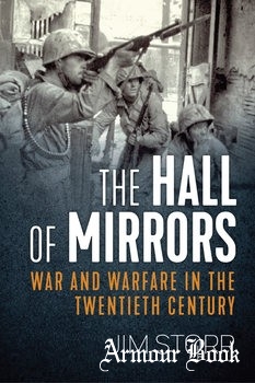 The Hall of Mirrors: War and Warfare in the Twentieth Century [Helion & Company]