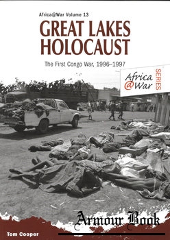 Great Lakes Holocaust: First Congo War 1996-1997 [Africa@War Series №13]