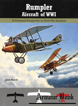 Rumpler Aircraft of WWI [Great War Aviation Centennial Series №11]