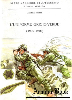 L’Uniforme Grigio-Verde 1909-1918 [Ufficio Storico SME]