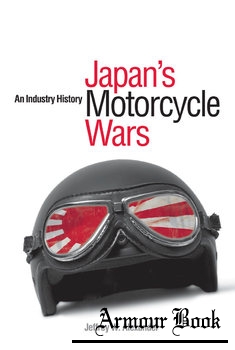 Japan’s Motorcycle Wars: An Industry History [UBC Press]