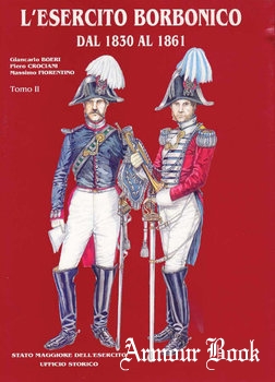 L’Esercito Borbonico dal 1830 al 1861 Tomo II [Ufficio Storico SME]
