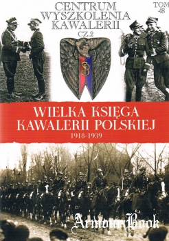 Centrum Wyszkolenia Kawalerii cz. 2 [Wielka Ksiega Kawalerii Polskiej 1918-1939 Tom 48]