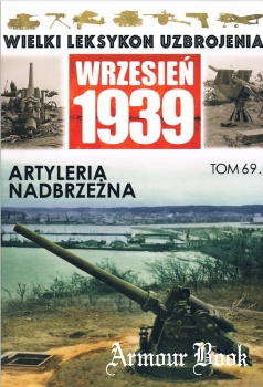 Artyleria Nadbrzena ((Wielki Leksykon Uzbrojenia: Wrzesien 1939 Tom 69)