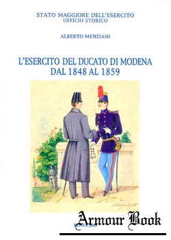 L’Esercito del Ducato di Modena dal 1848 al 1859 [Ufficio Storico SME]