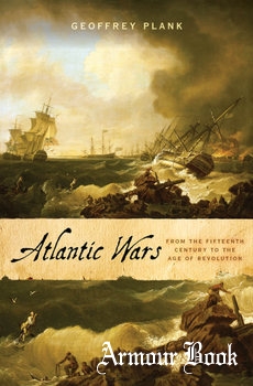 Atlantic Wars: From the Fifteenth Century to the Age of Revolution [Oxford University Press]