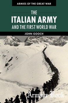 The Italian Army and the First World War [Armies of the Great War]