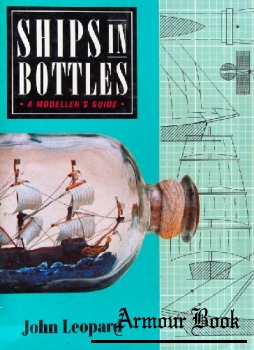 Ships in Bottles: A Modeller's Guide [Blandford Press]