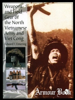 Weapons and Field Gear of the North Vietnamese Army and Viet Cong [Schiffer Publishing]