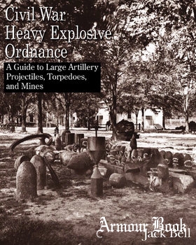 Civil War Heavy Explosive Ordnance [University of North Texas Press]