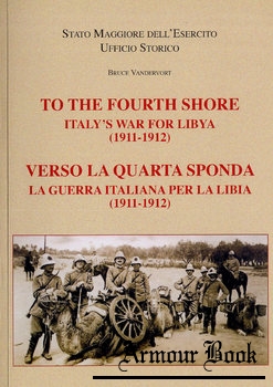 To the Fourth Shore: Italy’s War for Libya (1911-1912) [Ufficio Storico SME]