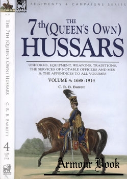 The 7th (Queen’s Own) Hussars Volume 4: 1688-1914 [Leonaur]