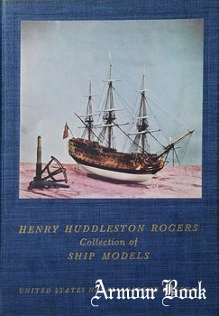Henry Huddleston Rogers Collection of Ship Models [United States Naval Institute]