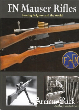 FN Mauser Rifles: Arming Belgium and the World [Wet Dog Publications]