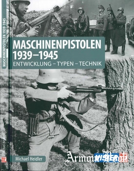 Maschinenpistolen 1939-1945: Entwicklung - Typen - Technik [Motorbuch Verlag]