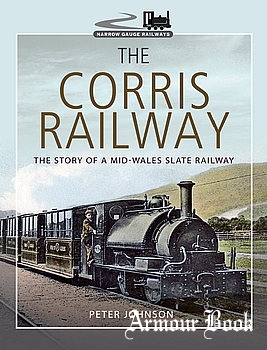 The Corris Railway [Pen & Sword]