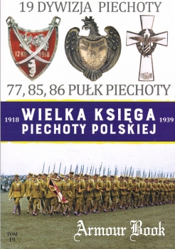 19 Dywizja Piechoty [Wielka Ksiega Piechoty Polskiej 1918-1939 Tom 19]