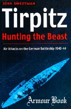 Tirpitz: Hunting the Beast [Naval Institute Press]