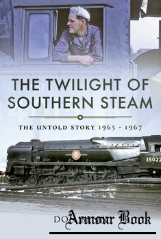 The Twilight of Southern Steam [Pen & Sword]
