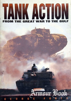 Tank Action: From the Great War to the Gulf [Sutton Publishing]