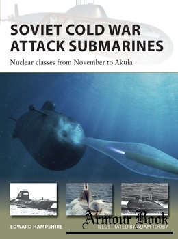 Soviet Cold War Attack Submarines: Nuclear classes from November to Akula [Osprey New Vanguard 287]