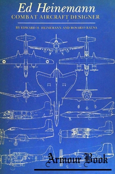 Ed Heinemann: Combat Aircraft Designer [Naval Institute Press]
