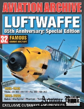 Luftwaffe: 85th Anniversary Special Edition [Aviation Archive №48]