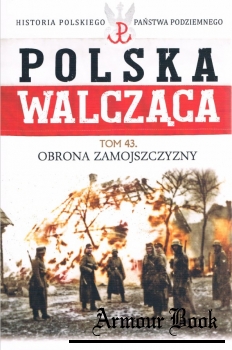 Obrona Zamojszczyzny (Polska Walczaca Tom 43)