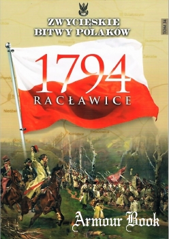 Raclawice 1794 [Zwycieskie Bitwy Polakow Tom 34]