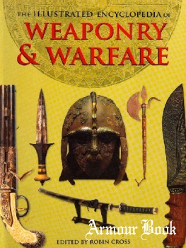 The Illustrated Encyclopedia of Weaponry & Warfare [Metro Books]
