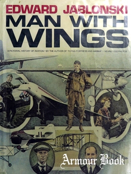 Man With Wings: A Pictorial History of Aviation [Doubleday]
