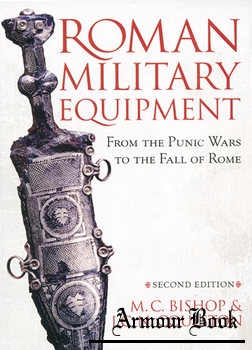 Roman Military Equipment: From the Punic Wars to the Fall of Rome [Oxbow Books]