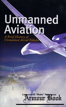 Unmanned Aviation: A Brief History of Unmanned Aerial Vehicles [Pen & Sword Aviation]