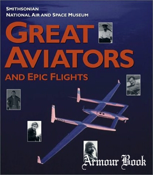 Great Aviators and Epic Flights [Hugh Lauter Levin]