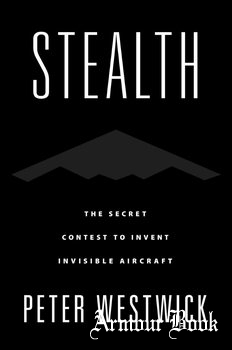 Stealth: The Secret Contest to Invent Invisible Aircraft [Oxford University Press]