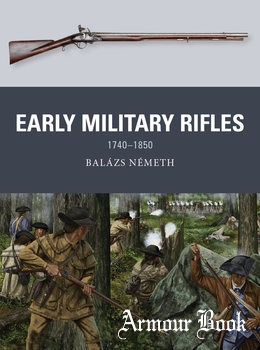Early Military Rifles1740-1850 [Osprey Weapon 76]