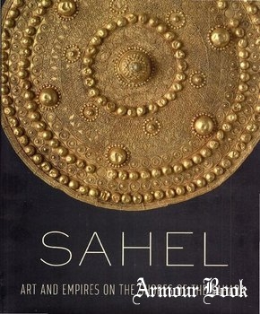Sahel: Art and Empires on the Shores of the Sahara [The Metropolitan Museum of Art]