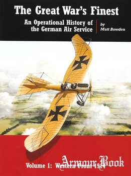 The Great War’s Finest: An Operational History of the German Air Service Volume 1 [Aeronaut Books]