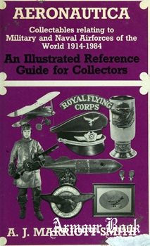 Aeronautica: Collectables Relating to Military and Naval Airforces of the World 1914-1984 [Arms and Armour Press]