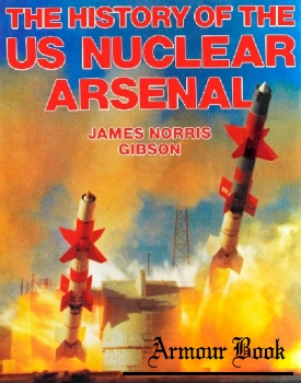 The History of the US Nuclear Arsenal [Brompton Books]