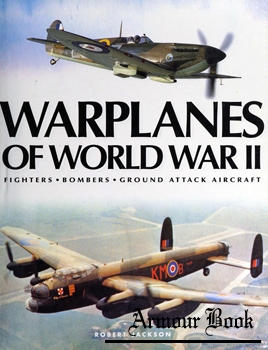 Warplanes of World War II: Fighters, Bombers, Ground Attack Aircraft [Silverdale Books]