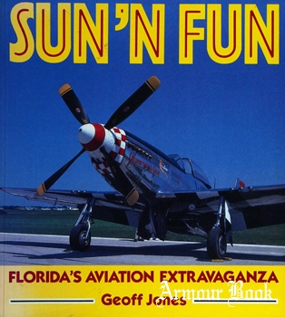 Sun ’N Fun: Florida’s Aviation Extravaganza [Osprey Publishing]