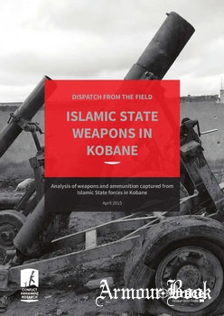 Islamic State Weapons in Kobane [Conflict Armament Research]