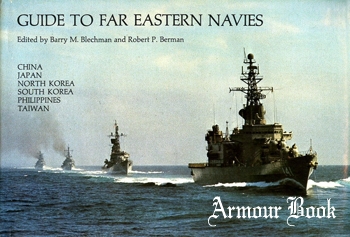 Guide to Far Eastern Navies: China, Japan, North Korea, South Korea, Philippines, Taiwan [Naval Institute Press]