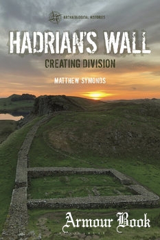 Hadrian’s Wall: Creating Division [Bloomsbury Academic]