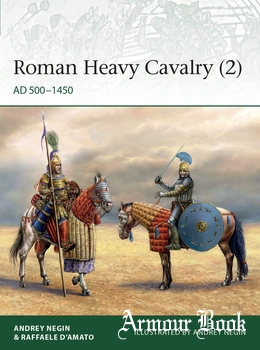 Roman Heavy Cavalry (2): AD 500-1450 [Osprey Elite 235]